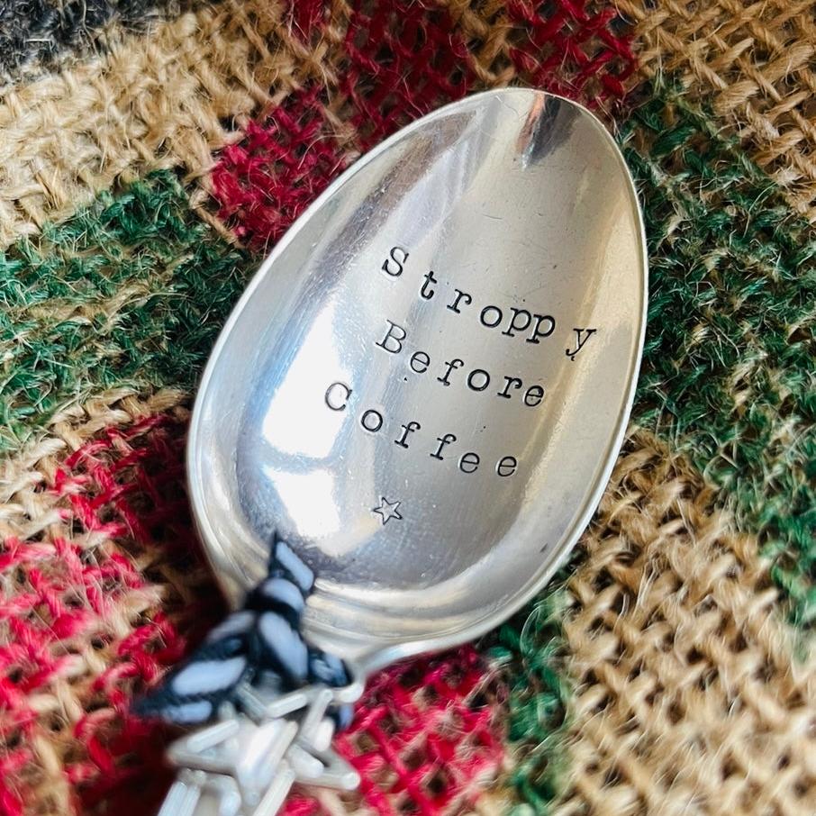 STROPPY BEFORE COFFEE  Hand stamped Vintage Silver Plated Teaspoon - Free P&P