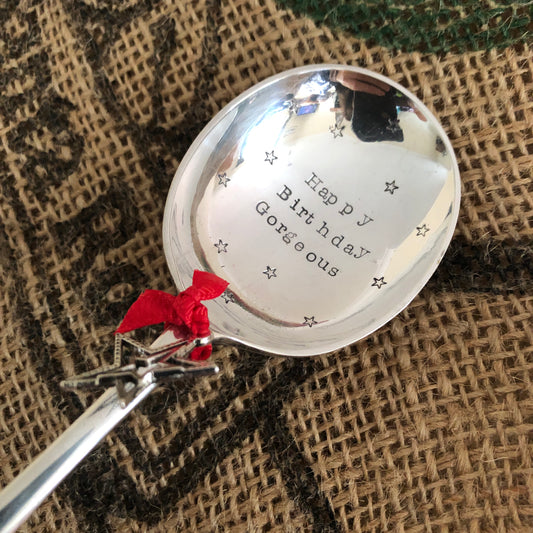 HAPPY BIRTHDAY GORGEOUS - Hand stamped Silver Plated Vintage Dessert/soup spoon - Free UK Shipping